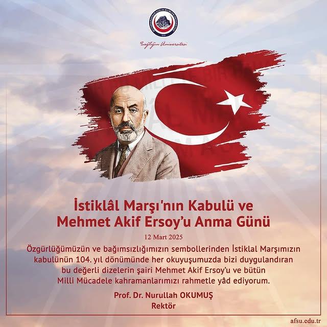 Afyonkarahisar Sağlık Bilimleri Üniversitesi'nden İstiklal Marşı'nın Kabulü ve Mehmet Akif Ersoy Anma Günü Mesajı