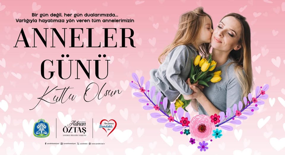 Sandıklı Belediye Başkanı Öztaş, Anneler Günü'nde Mesaj Yayınladı