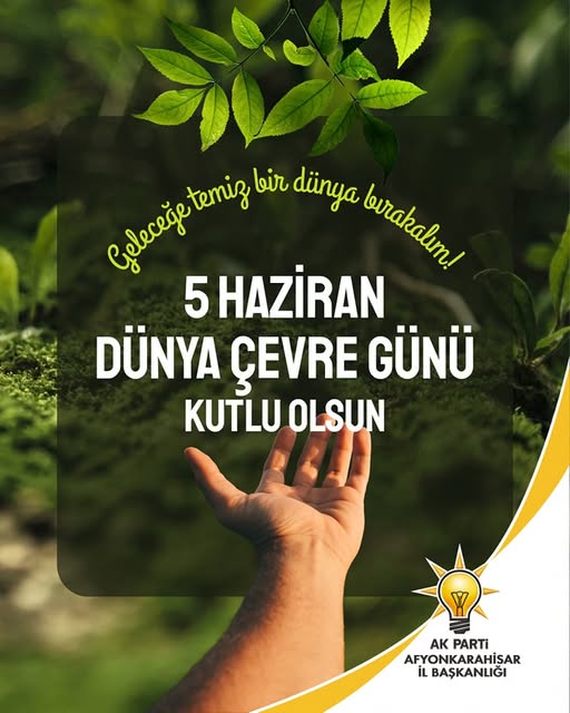 Ak Parti Afyon İl Başkanlığı 5 Haziran Dünya Çevre Günü'ne Vurgu Yaptı