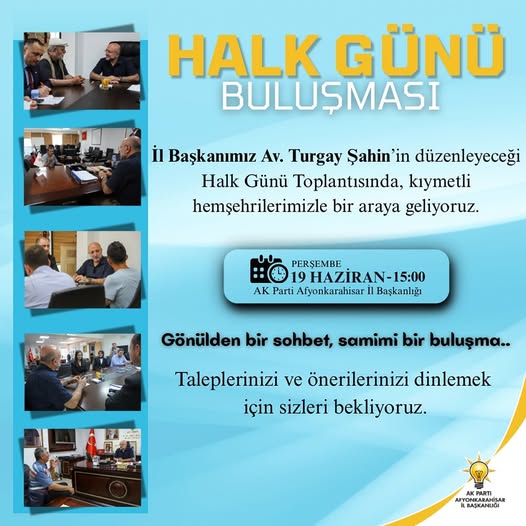 AK Parti Afyonkarahisar İl Başkanı Turgay Şahin Hemşehrileriyle Buluşuyor