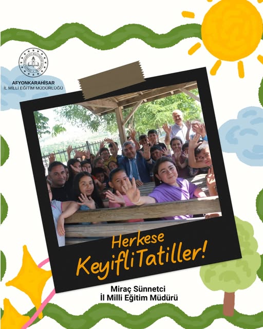 Afyonkarahisar'da Eğitim Çalışanlarına Tatil Mesajı