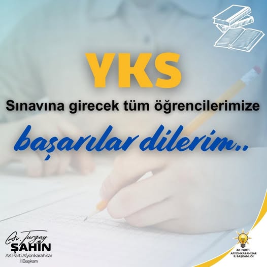 Afyonkarahisar'da YKS Heyecanı: AK Parti İl Başkanı'ndan Öğrencilere Destek Mesajı