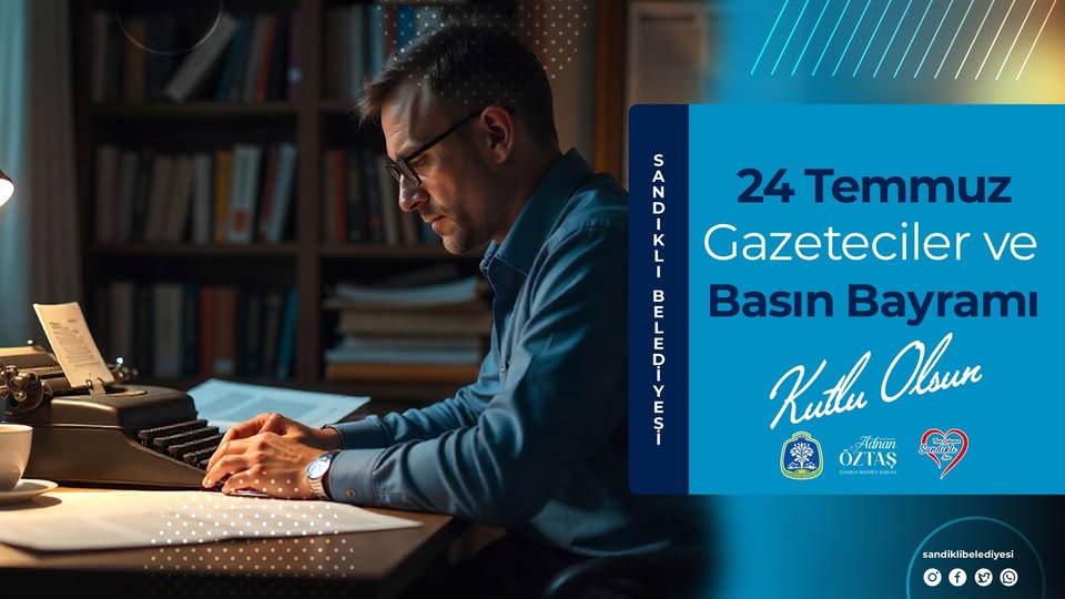 Sandıklı Belediye Başkanı'ndan Gazeteciler ve Basın Bayramı Mesajı