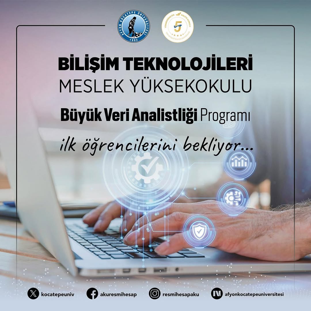 Afyon Kocatepe Üniversitesi'nden Dijital Dönüşüme Yönelik Yeni Bölüm: Büyük Veri Analistliği