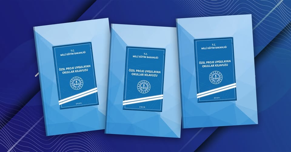 Özel Proje Uygulayan Okullar Kılavuzu Yayımlandı: Türkiye Yüzyılı Maarif Modeli'ne Destek
