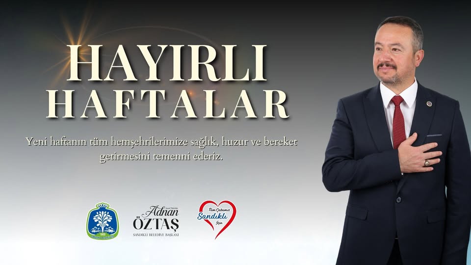 Sandıklı Belediyesi'nden Hemşehrilerine Hayırlı Haftalar Mesajı
