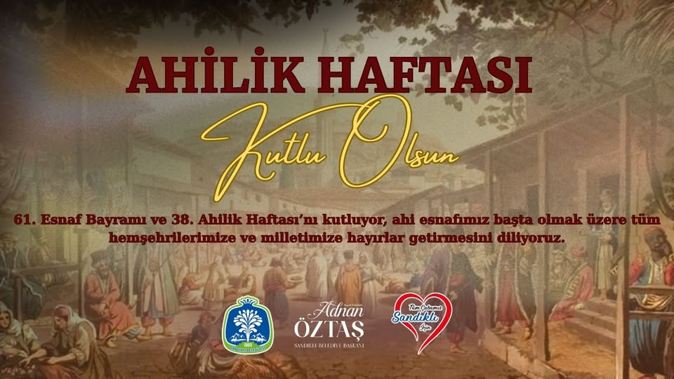 Sandıklı'da Esnaf Bayramı ve Ahilik Haftası Coşkuyla Kutlandı