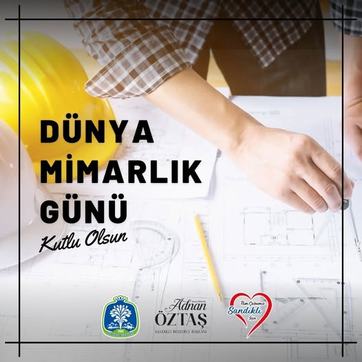 Sandıklı Belediyesi'nden Mimarlara Dünya Mimarlık Günü Mesajı