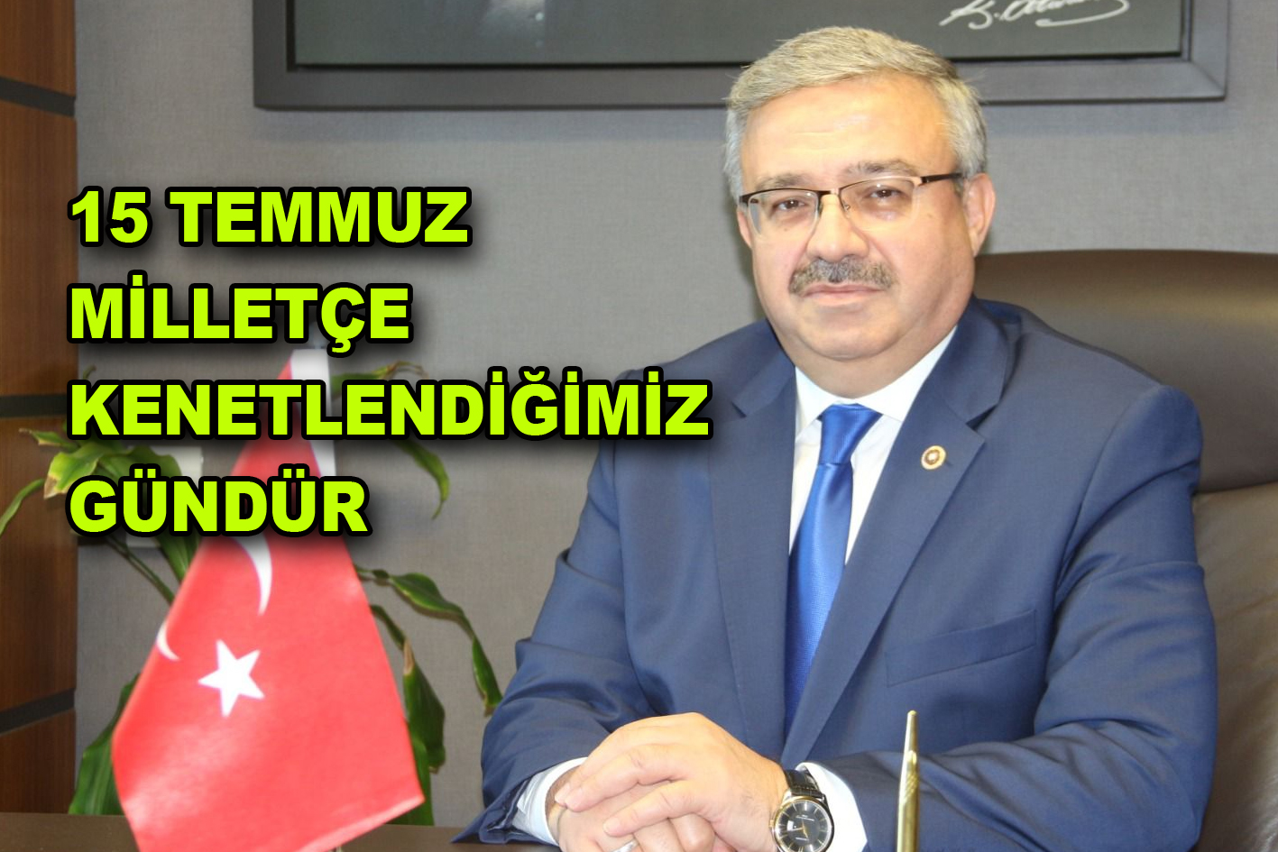 Türk Milleti Terör Örgütlerine Karşı Birlik ve Kararlılıkla Mücadele Ediyor