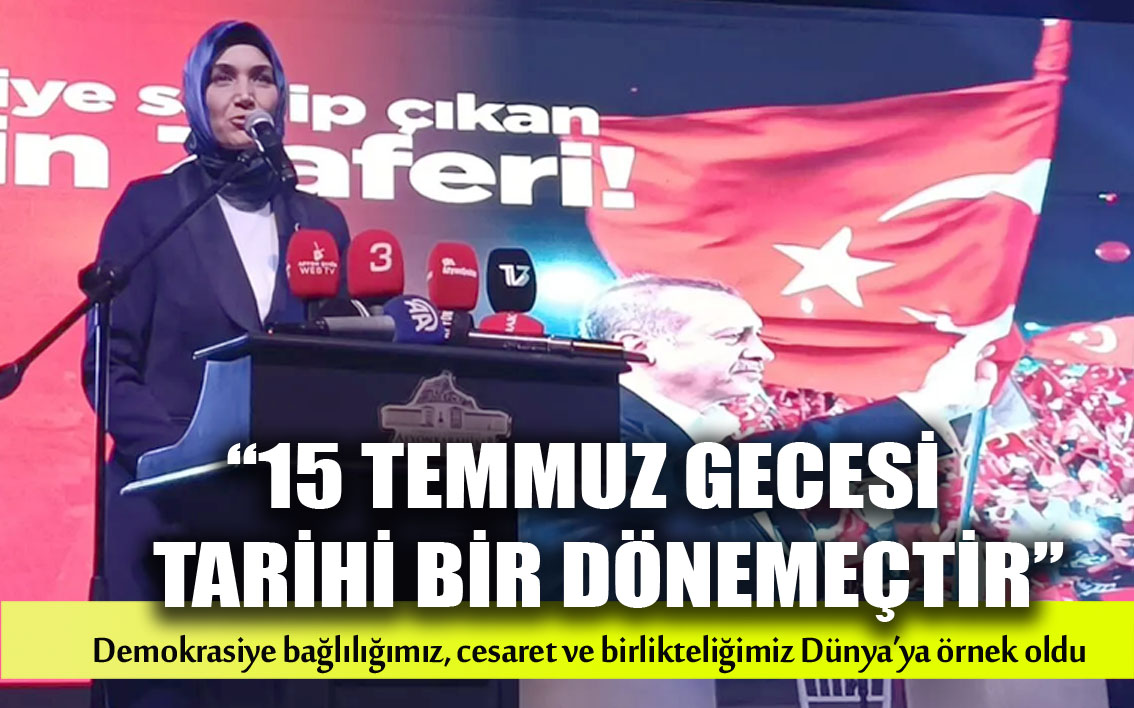 15 Temmuz tarihi bir dönemeç