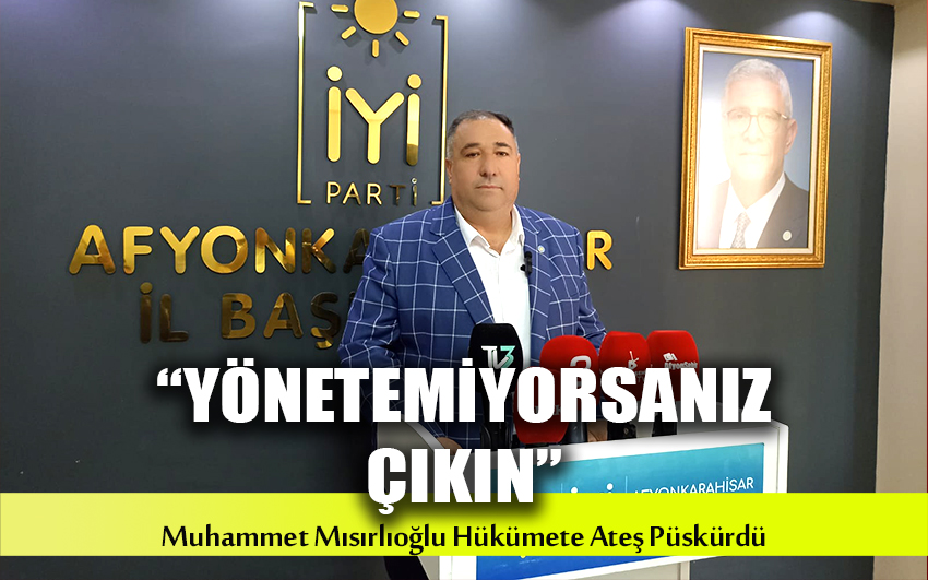 Muhammet Mısırlıoğlu Hükümete Ateş Püskürdü: 