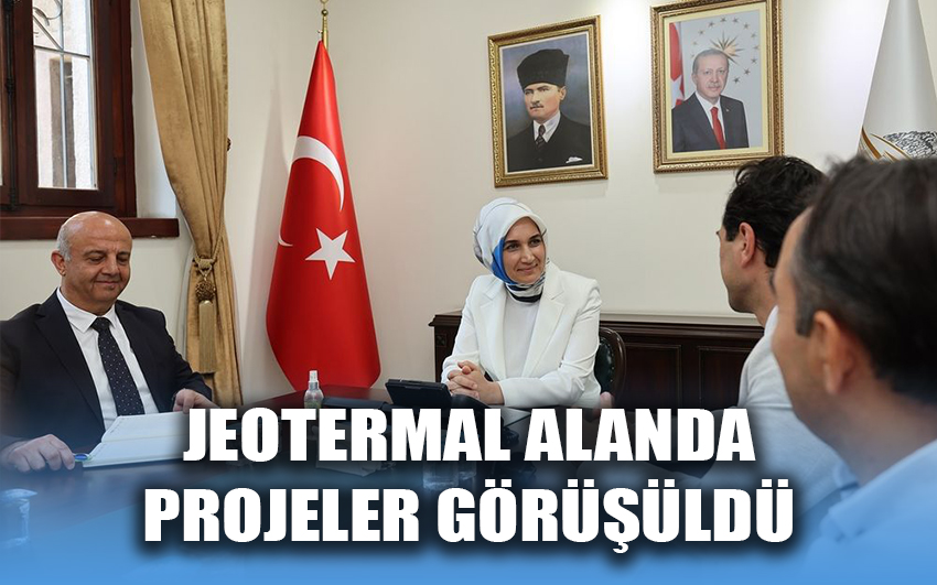 Jeotermal alanda projeler görüşüldü