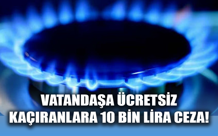 Vatandaşa Ücretsiz, Kaçıranlara 10 Bin Lira Ceza!