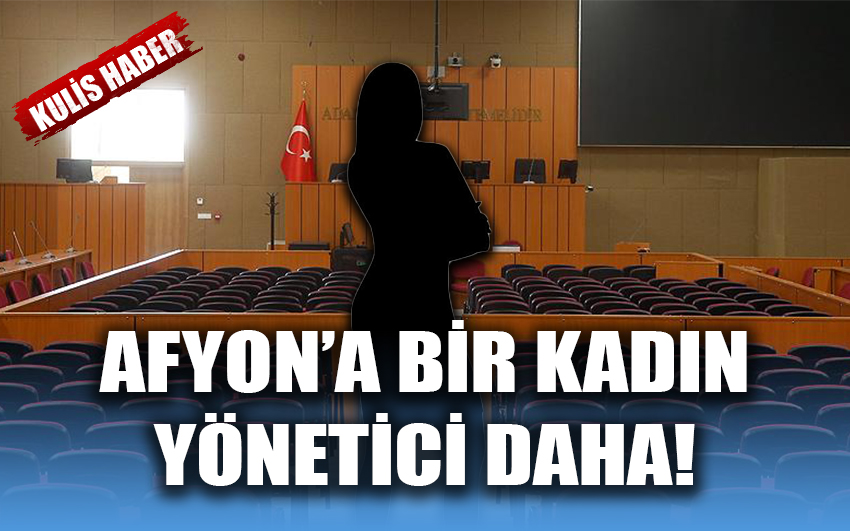 Afyon’a bir kadın yönetici daha!