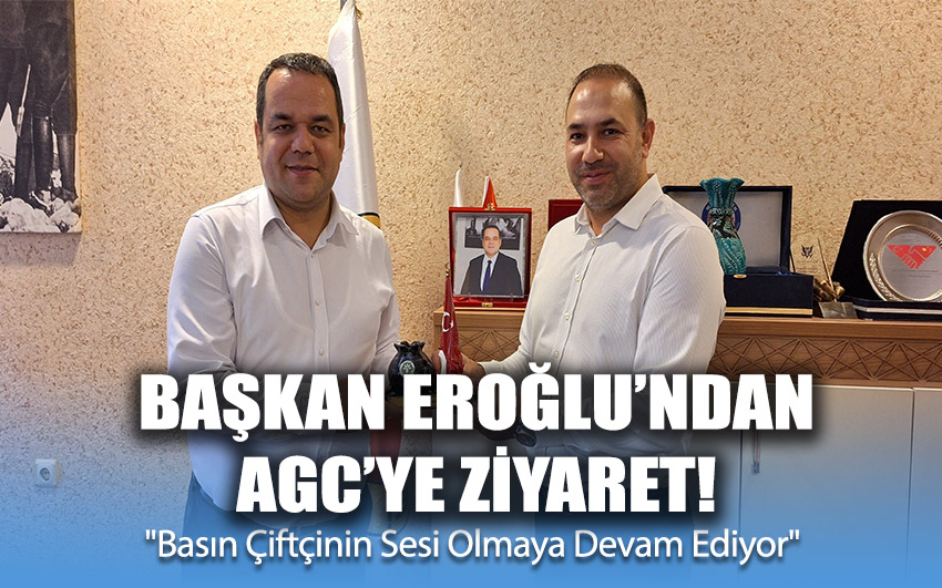 Başkan Eroğlu'ndan AGC'ye Ziyaret