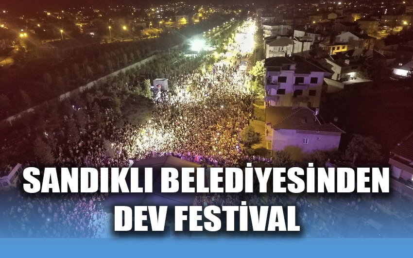 Sandıklı Belediyesinden dev festival 