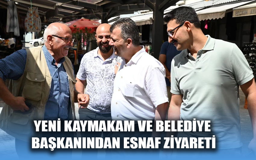 Yeni Kaymakam ve Belediye Başkanından esnaf ziyareti 