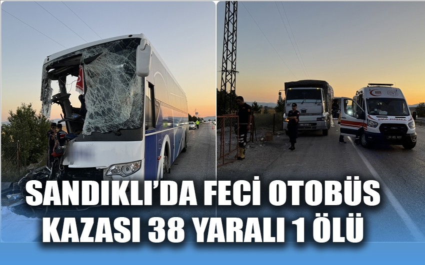 Sandıklı da feci otobüs kazası 38 yaralı 1 ölü 