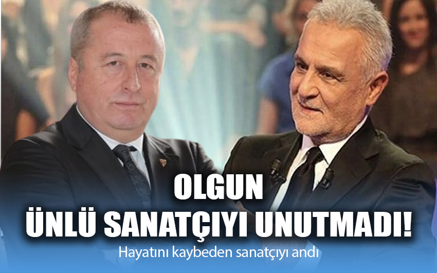 Olgun ünlü oyuncuyu unutmadı!