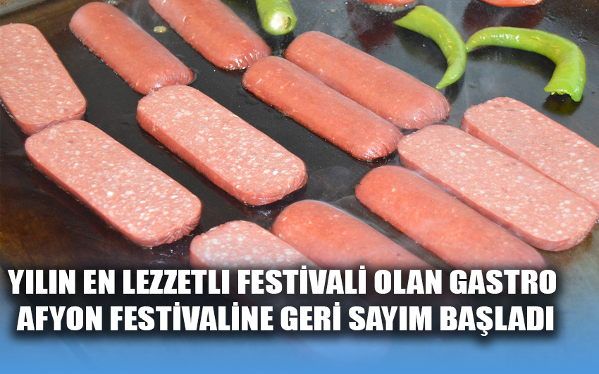 Yılın en lezzetli festivali olan Gastro Afyon festivaline geri sayım başladı