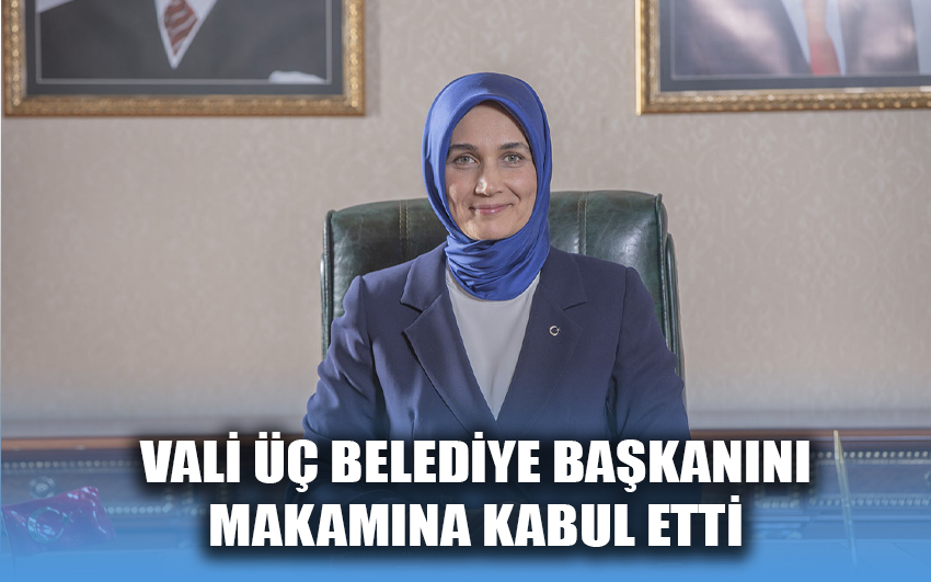 Vali üç Belediye Başkanını makamına kabul etti 