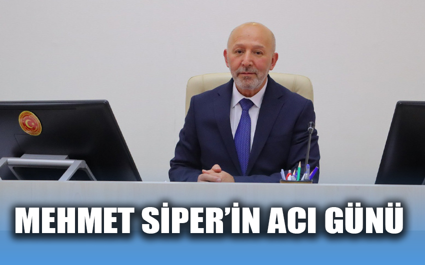 Mehmet Siper’in acı günü 