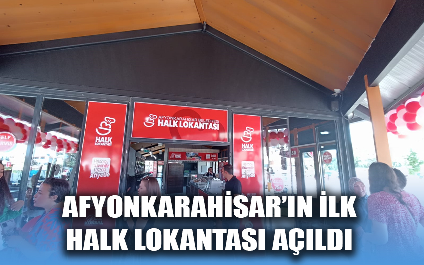 Afyonkarahisar’ın ilk Halk Lokantası açıldı 