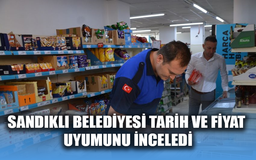 Sandıklı Belediyesi Tarih ve fiyat uyumunu inceledi