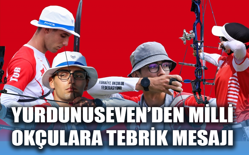 Yurdunuseven'den milli okçulara tebrik mesajı 