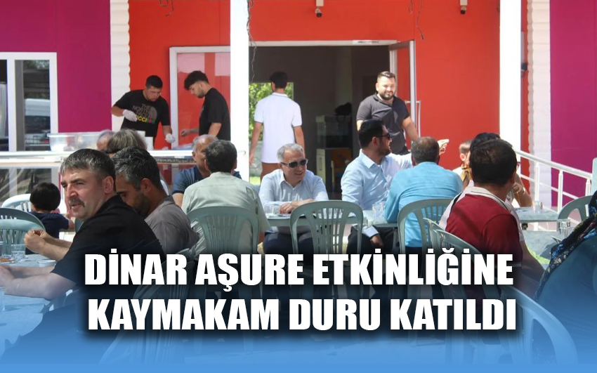 Dinar Aşure etkinliğine Kaymakam Duru Katıldı