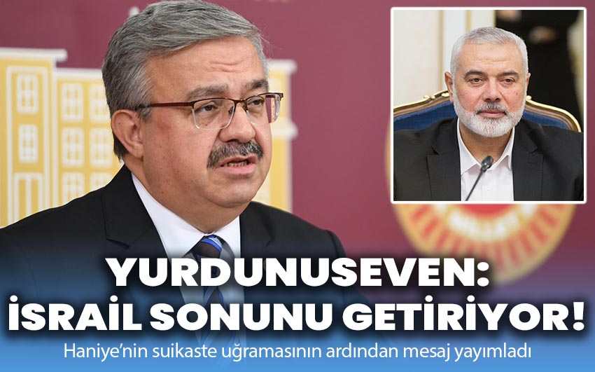 Yurdunuseven'den İsrail'e Sert Tepki: Eli Kanlı İsrail Sonunu Getirmektedir