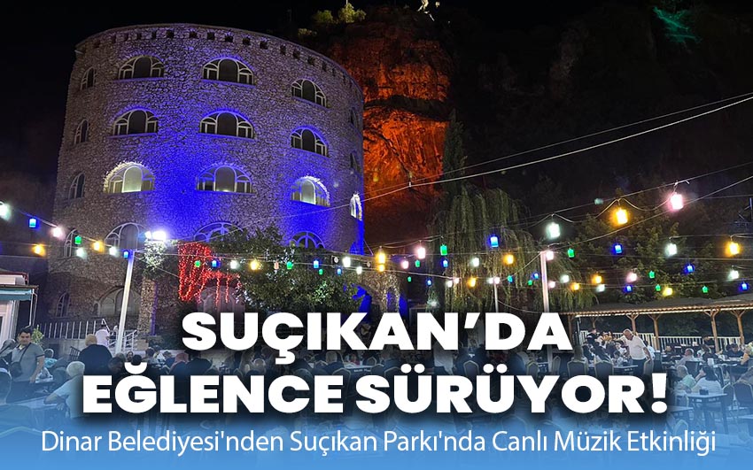 Suçıkan’da eğlence devam ediyor!