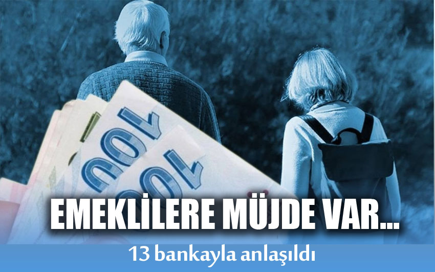 Emeklilere özel indirimler var... 13 bankayla anlaşıldı