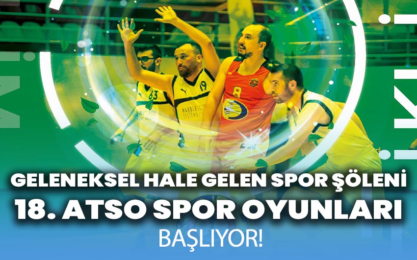 Geleneksel hale gelen spor şöleni 18. ATSO Spor Oyunları başlıyor!