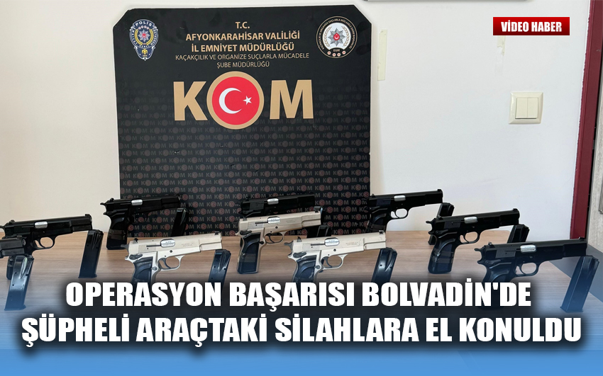 Operasyon başarısı Bolvadin'de şüpheli araçtaki silahlara el konuldu