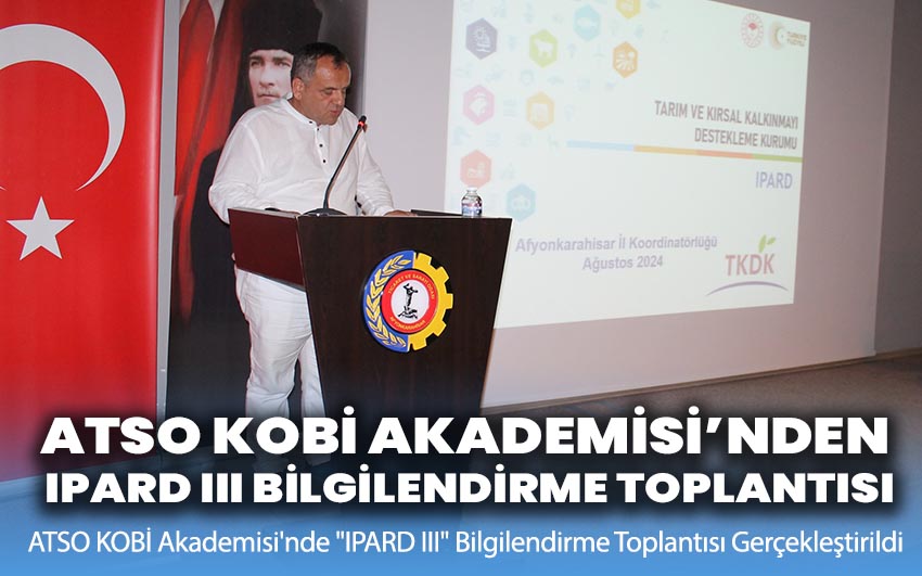 ATSO KOBİ Akademisi’nden IPARD III Bilgilendirme Toplantısı!