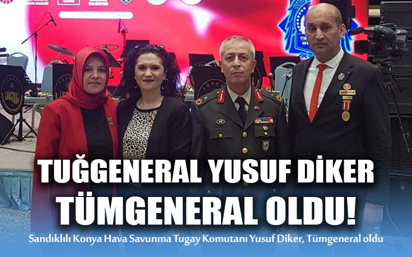 Tuğgeneral Yusuf Diker Tümgeneral Oldu!