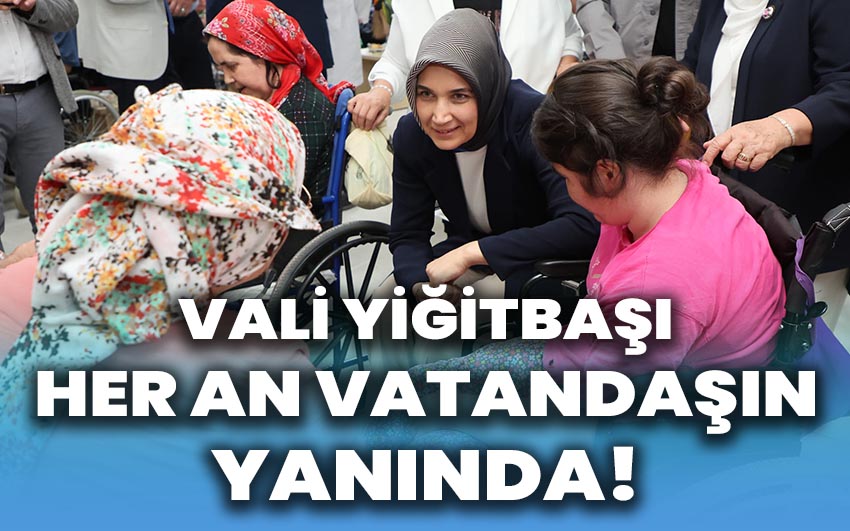 Vali Yiğitbaşı, her an vatandaşın yanında!