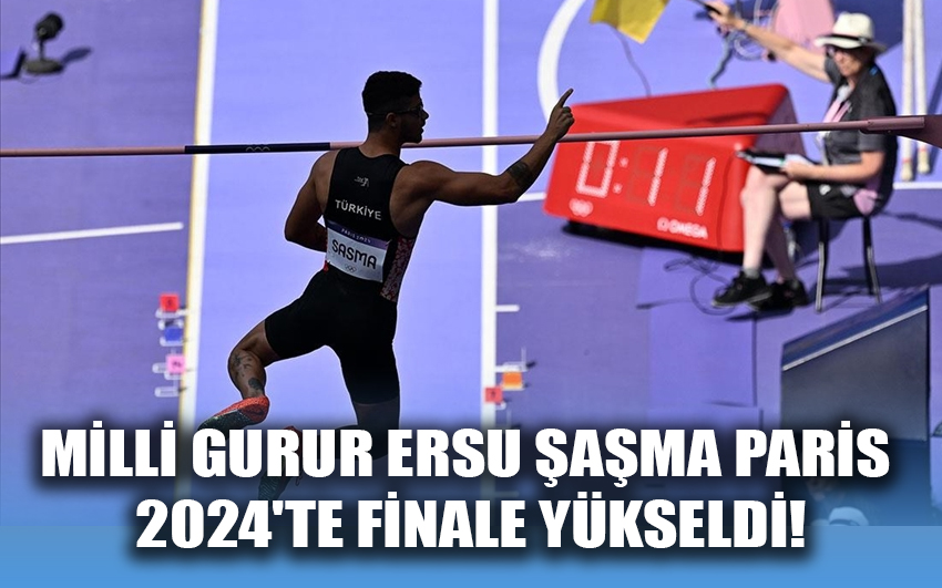 Milli Gurur Ersu Şaşma Paris 2024'te Finale Yükseldi!