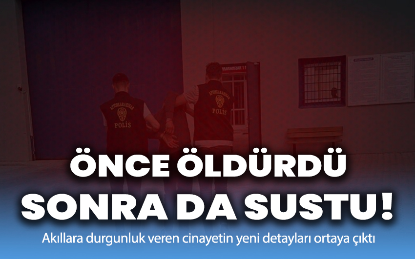 Önce öldürdü sonra da susma hakkını kullandı!