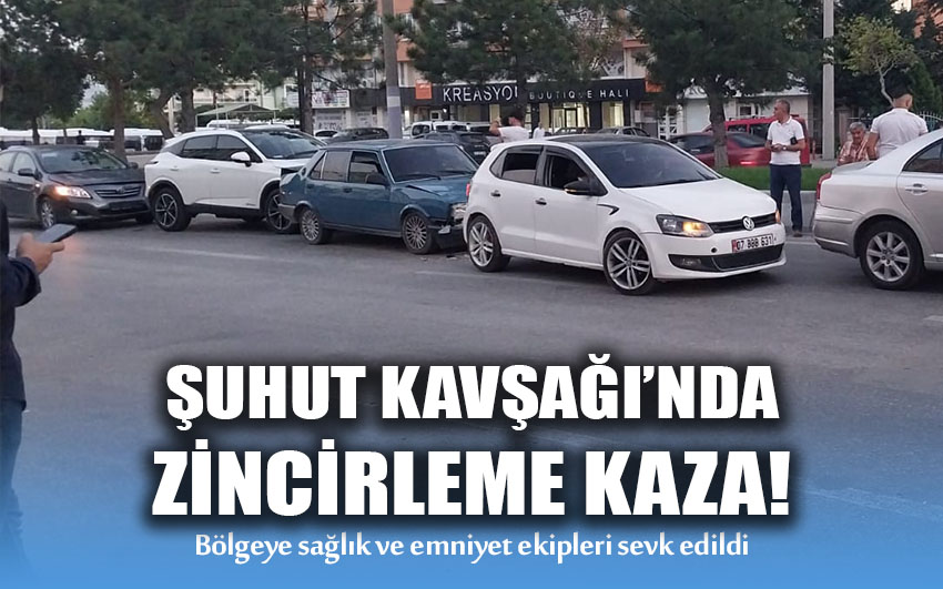 Şuhut Kavşağı’nda zincirleme kaza!