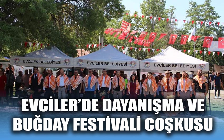 Evciler'de Dayanışma ve Buğday Festivali Coşkusu