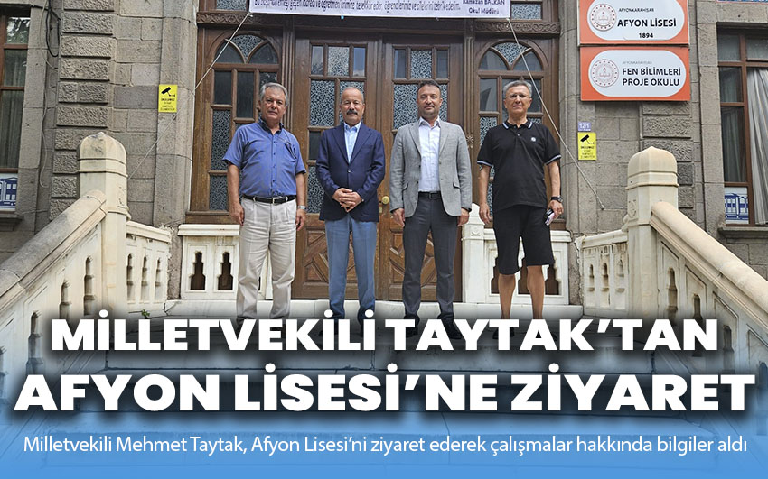 Milletvekili Taytak’tan Afyon Lisesine ziyaret!