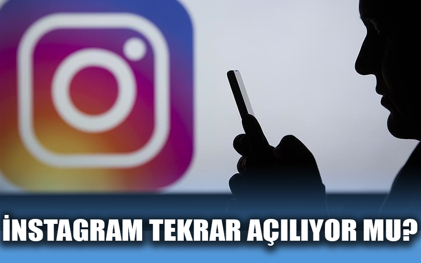 İnstagram tekrar açılıyor mu?