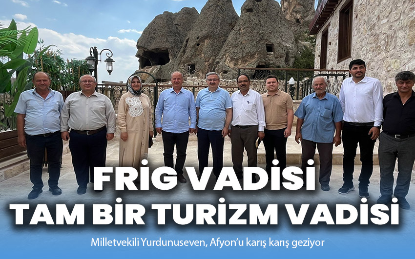 Frig Vadisi Tam Bir Turizm Vadisi