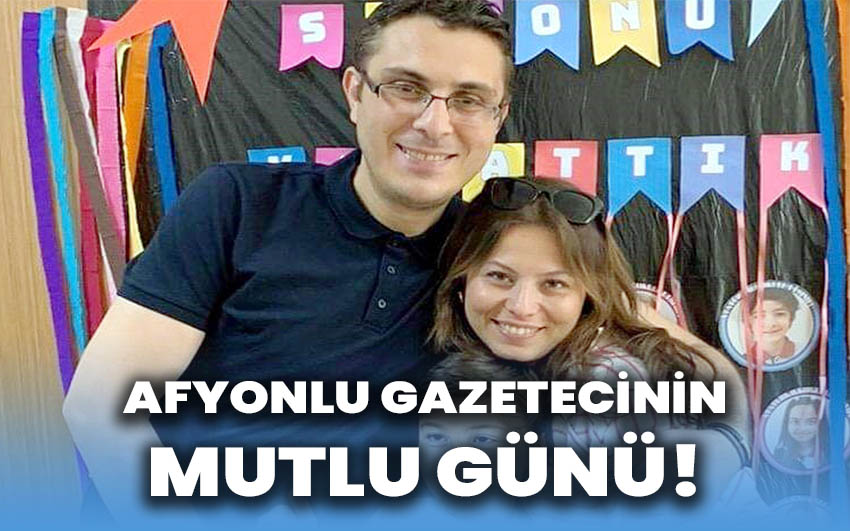 Afyonlu gazetecinin mutlu günü!