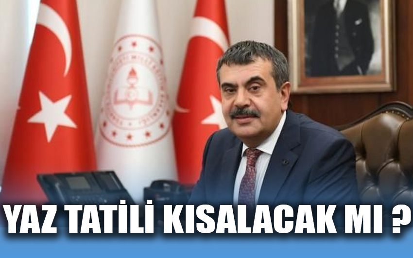 Yaz tatili kısalacak mı ?