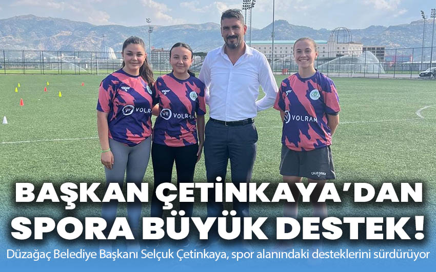 Başkan Selçuk Çetinkaya'dan spora büyük destek