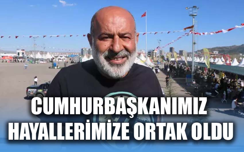 Akülke: Cumhurbaşkanımız hayallerimize ortak oldu