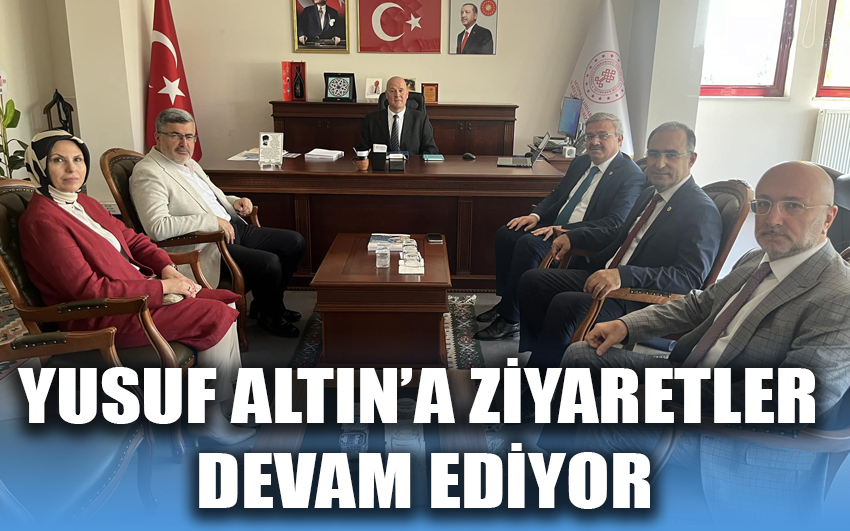 Yusuf Altın’a ziyaretler devam ediyor